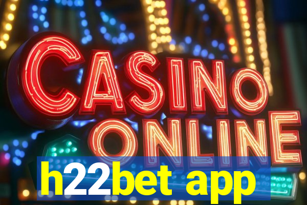 h22bet app